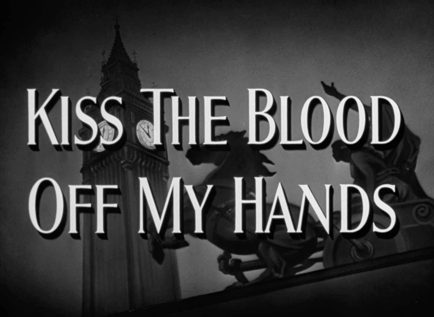 Kiss The Blood Off My Hands Title Card