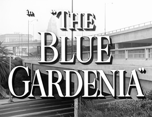The Blue Gardenia Title Card