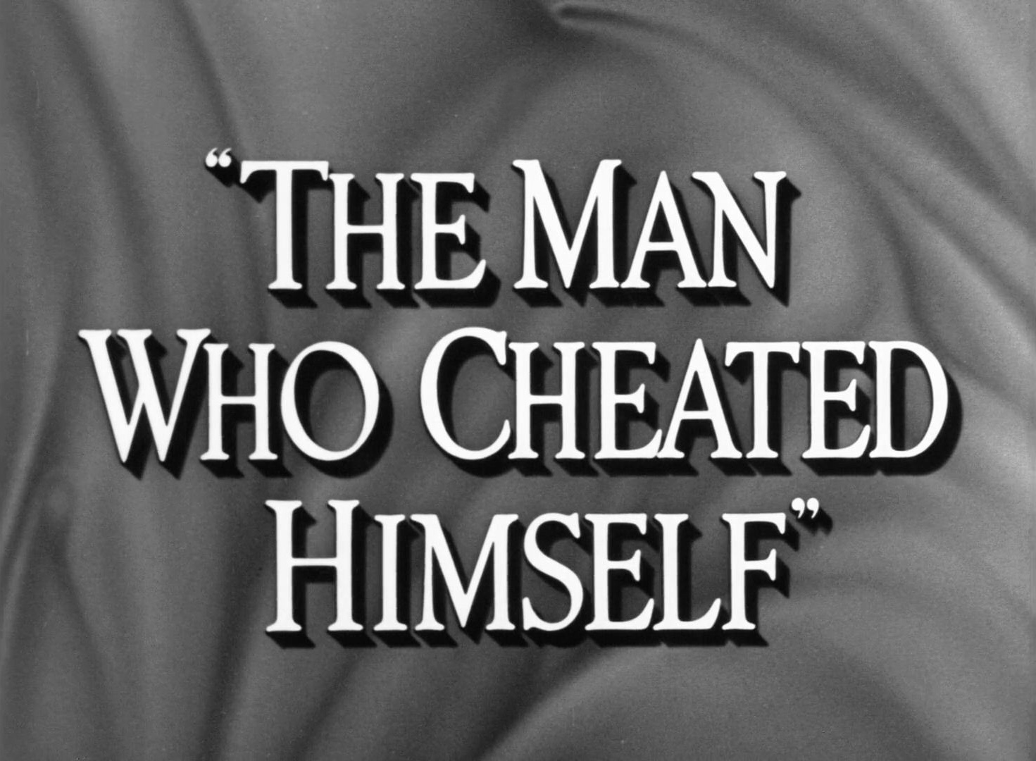 The Man Who Cheated Himself Title Card